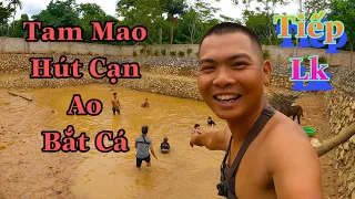 Ae Tam Mao Hút Cạn Ao Bắt Cá Bằng Tay Tiếp Lk