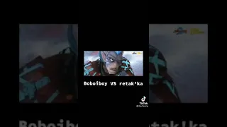 Boboiboy vs retak ' ka