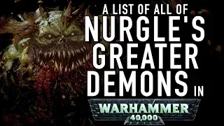 40 Facts and Lore on All of Nurgle's Greater Demons the Great Unclean Ones in Warhammer 40K