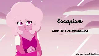 Escapism [ Steven Universe Cover ]