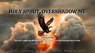 Holy Spirit, Overshadow me | Prayer, Tarrying, Intercession String Instrumental