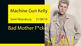 Machine Gun Kelly - Bad Mother F*cker (Saint-Petersburg '19)