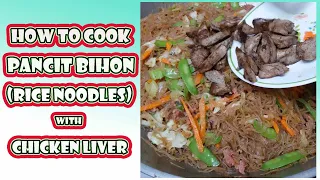 How to cook Pansit Bihon (Rice Noodles) with Chicken Liver