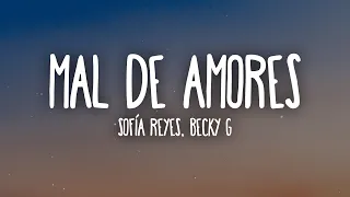 Sofía Reyes, Becky G - Mal De Amores (Letra/Lyrics)