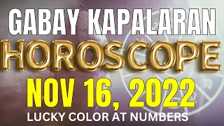 Gabay Kapalaran Horoscope ngayon NOVEMBER 16, 2022 Daily horoscope for today lucky numbers and color