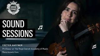 Sound Sessions With Eszter Haffner | How To Balance Your Body and Hold The Violin