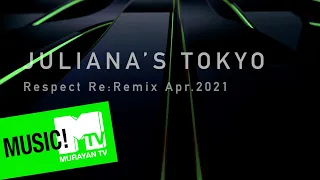 ［Music Ch Vol.3］JULIANA'S TOKYO Respect Re:Remix Apr.2021
