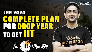 JEE 2024 | 🗺️Roadmap & Strategy for Droppers 🔥| Arvind Kalia sir | Vedantu