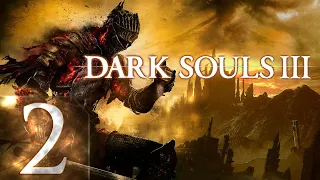 Dark Souls 3 - Первый раз - Прохождение #2 Невероятный роллплей :)