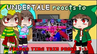 UNDERTALE reacts to Former Time Trio (Phase 1-3)