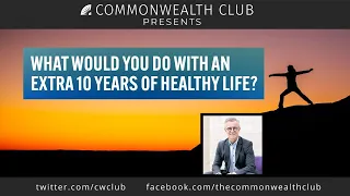 What would you do with an extra 10 years of healthy life?