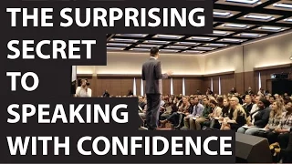 The Surprising Secret to Speaking with Confidence