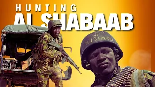 HUNTING AL- SHABAAB: Inside 10 years of war on terrorism in Somalia. #KDF #KenyanForces #AMISOM