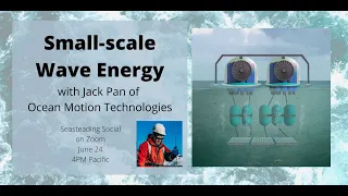 Small Scale Wave Energy with Jack Pan of Ocean Motion Technologies