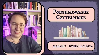 Wrap up, podsumowane czytelnicze marca i kwietnia 2024