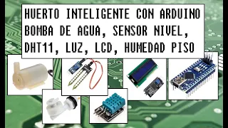 HUERTO INTELIGENTE ARDUINO: DHT11, humedad suelo, bomba agua, sensor de nivel y LCD. 👨🏽‍🌾💻👨‍🎓