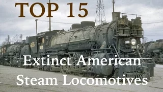 Top 15 Extinct American Steam Locomotives