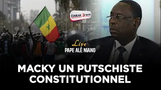 Live Pape Alé Niang : Macky Sall un putschiste constitutionnel.....