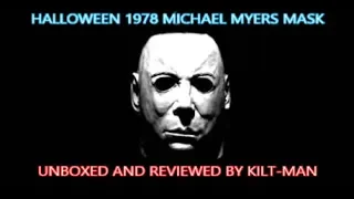 HALLOWEEN 78 MICHAEL MYERS MASK (TOTS) REVIEWED BY KILT-MAN!!!