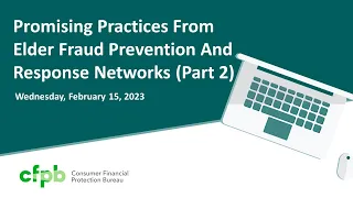 Webinar: Promising practices from Elder Fraud Prevention Networks Part 2 — consumerfinance.gov