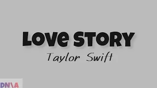 Taylor Swift - LOVE STORY (Lyrics)