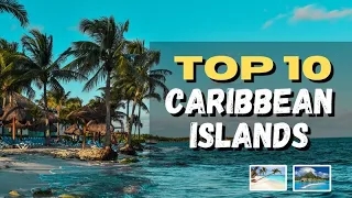 Top 10 Caribbean Islands to Visit