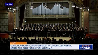 Corul Filarmonicii „George Enescu” va concerta la Ateneul Român cu ocazia Zilei Culturii Naționale