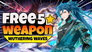 FREE FIVE STAR WEAPON AND TIPS FOR WUTHERING WAVES!