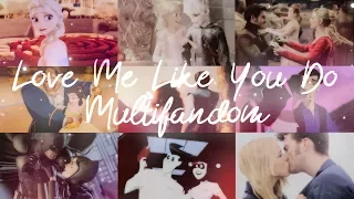 Love Me Like You Do - Multifandom [YPIV]