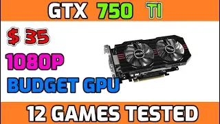 How good is GTX 750 ti in 2019? (vs GTX 1650)- 12 Games Tested