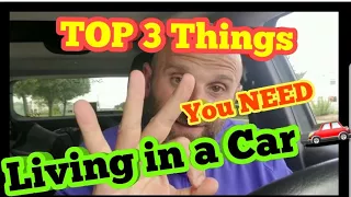 TOP 3 Things you NEED to Live out of your Car!!!