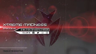 #05 | Xtreme Madness| Euphoric, Raw and Hardcore Megamix