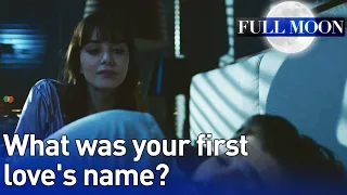 Full Moon (English Subtitle) - What Was Your First Love's Name? | Dolunay