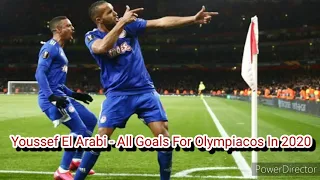 Youssef El Arabi - All 25 Goals For Olympiacos In 2020