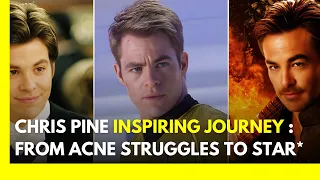 Chris Pine's Inspiring Journey : From Acne Struggles to Stardom | Hollywood News