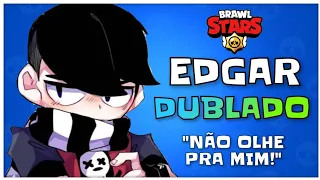 EDGAR BRAWL STARS VOZ DUBLADA EM PORTUGUÊS (Apoie Jewzen)