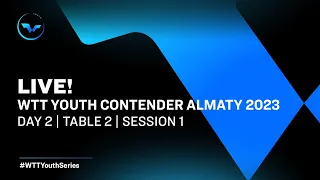LIVE! | T2 | Day 2 | WTT Youth Contender Almaty 2023 | Session 1