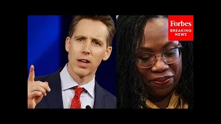 'She's Very Open About This': Josh Hawley Blasts Ketanji Brown Jackson's Record, Urges 'No' Vote