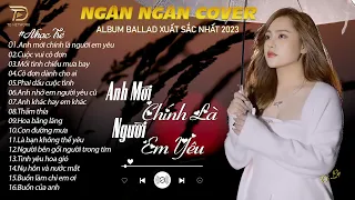 ANH MỚI CHÍNH LÀ NGƯỜI EM YÊU-SÓNG GIÓ.NGÂN NGÂN COVER TRIỆU VIEW BALLAD NHẸ NHÀNG & TÂM TRẠNG 2024