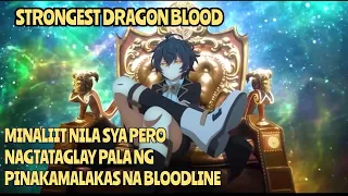 BATANG MINALIIT, NAGTATAGLAY PALA NG PINAKAMALAKAS NA DUGO NG DRAGON - anime recap tagalog