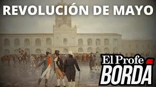 LA REVOLUCIÓN DE MAYO - La Revolución que fundó la Argentina