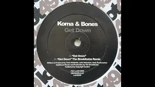 Koma & Bones - Get Down