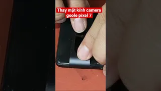 Thay mặt kính camera goole pixel 7 | Google Pixel 7 camera glass replacement | Mặt kính camera goole