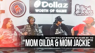 Mom Gilda and Mom Jackie | Million Dollaz Worth of Game Ep. 112