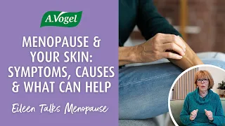 Menopause and your skin: Symptoms, causes & what can help