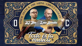 🎶  Todo és la musica (DJ Shia ➪ Loco Remake) 🔥 Omer Adam & The Gipsy - Chico Castillo 🎸