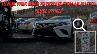 Illegal Park Leads To An Alleged Local Police Officer Threatening Our Business