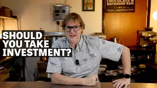 Should You Take Investment? | Ep.96 | Craft Chocolate TV