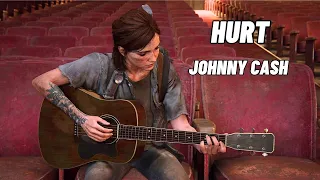 Ellie Plays - HURT Johnny Cash - The Last of Us Parte 2