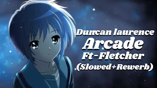 Sad Song: Arcade🥀| Slowed+Rewerb | Ducan Laurence | FB-Lofi-Collection